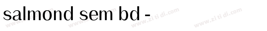 salmond sem bd字体字体转换 salmond sem bd字体字体转换